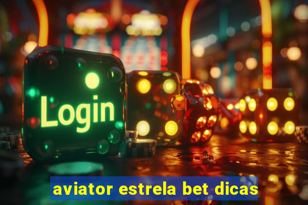 aviator estrela bet dicas